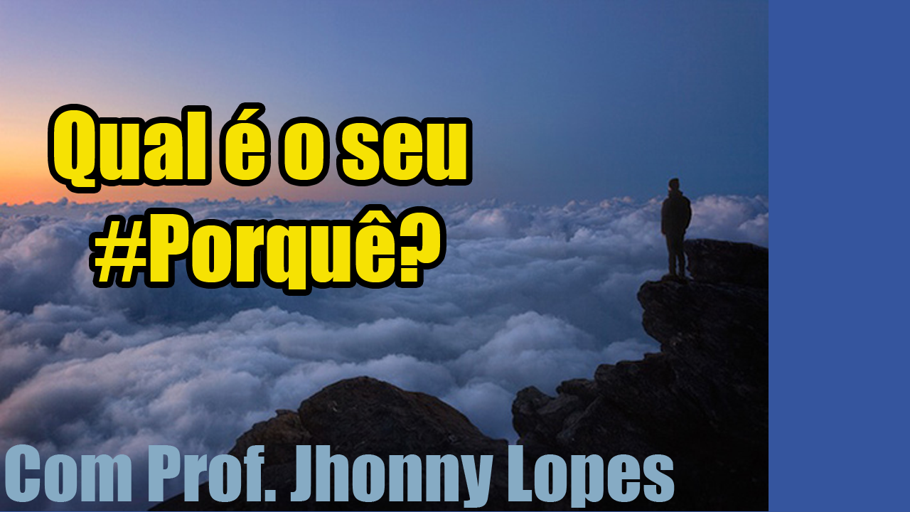 Qual é o seu Porquê?