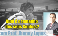 Qual é o tamanho dos seus sonhos?