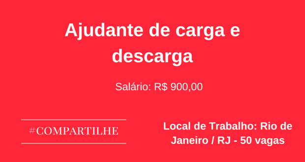 Ajudante de carga e descarga – RJ – 50 vagas